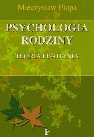 Psychologia rodziny. Teoria i badania