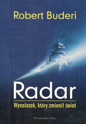 Radar. Wynalazek, który zmienił świat