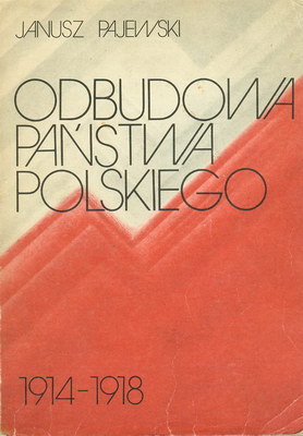 Odbudowa państwa polskiego 1914-1918