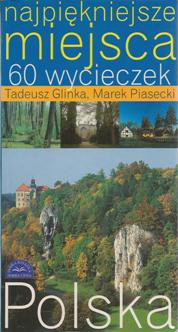 Najpiękniejsze miejsca. 60 wycieczek