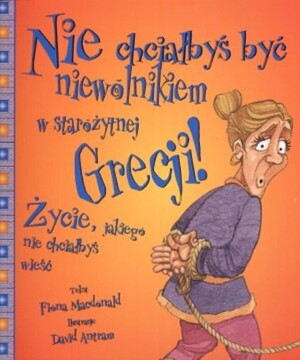 Nie chciałbyś być niewolnikiem w starożytnej Grecji! Życie, jakiego nie chciałbyś wieść