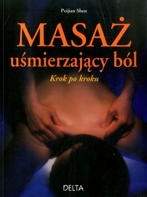 Masaż uśmierzający ból. Krok po kroku