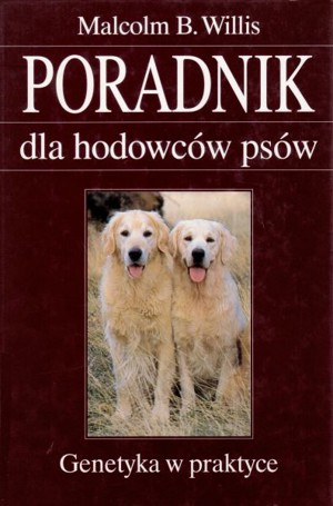 Poradnik dla hodowców psów. Genetyka w praktyce