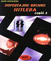 Supertajne bronie Hitlera. Część 3