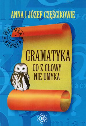 Gramatyka co z głowy nie umyka