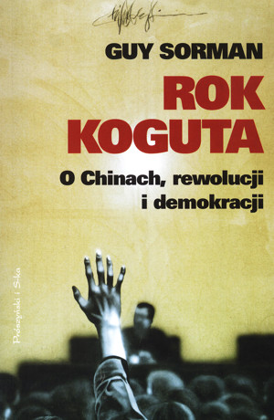 Rok koguta. O Chinach, rewolucji i demokracji