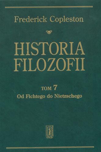 Historia filozofii. Tom 7. Od Fichtego do Nietzschego