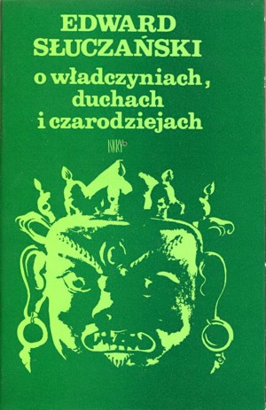 O władczyniach, duchach i czarodziejach