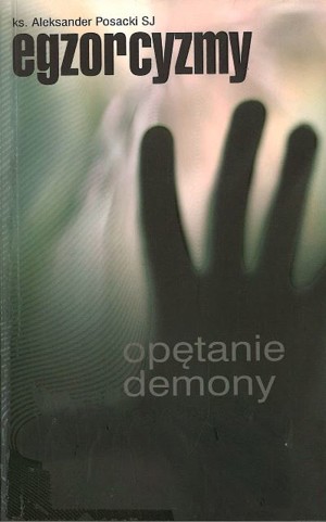 Egzorcyzmy, opętanie, demony