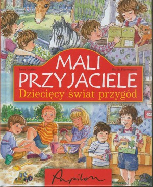 Mali przyjaciele. Dziecięcy świat przygód