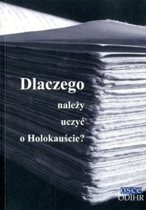 Dlaczego należy uczyć o Holokauście?