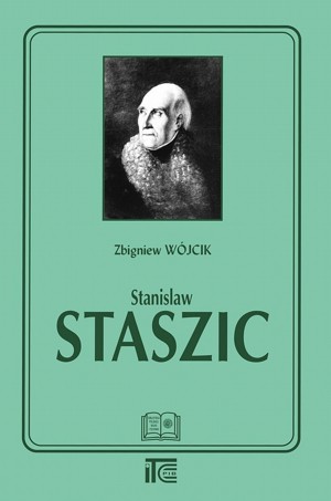 Stanisław Staszic. Organizator nauki i gospodarki