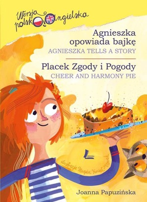 Agnieszka opowiada bajkę. Seria polsko-angielska.Placek Zgody i Pogody