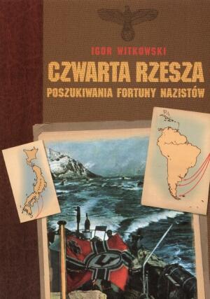 Czwarta rzesza: Poszukiwania fortuny nazistów