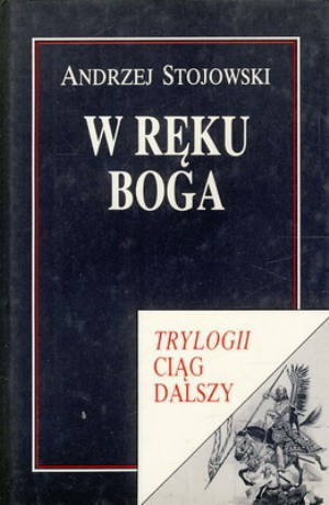 W ręku Boga. Trylogii ciąg dalszy