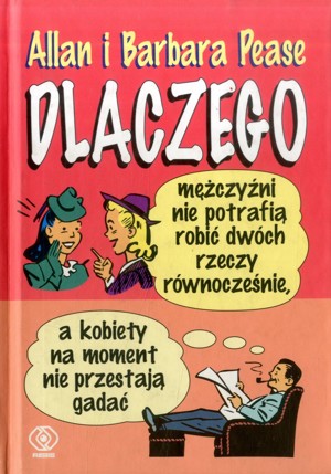 Dlaczego mężczyźni nie potrafią robić dwóch rzeczy równocześnie, a kobiety na moment nie przestają gadać