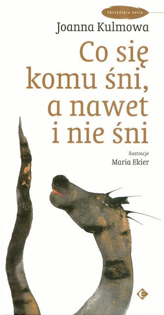Co się komu śni, a nawet i nie śni