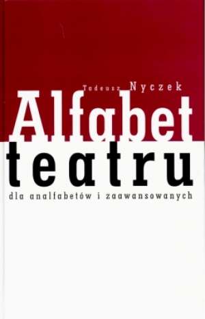 Alfabet teatru dla analfabetów i zaawansowanych