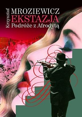 Ekstazja:podróże z Afrodytą