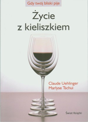 Życie z kieliszkiem