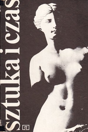 Sztuka i czas. Podręcznik dla Liceum Sztuk Plastycznych. Część 1
