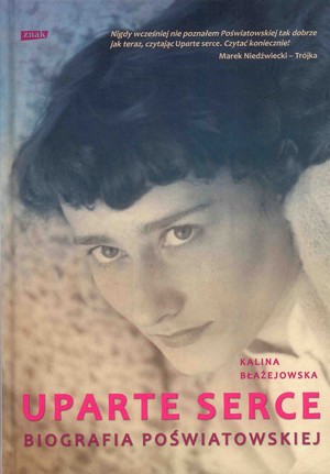 Uparte serce. Biografia Poświatowskiej