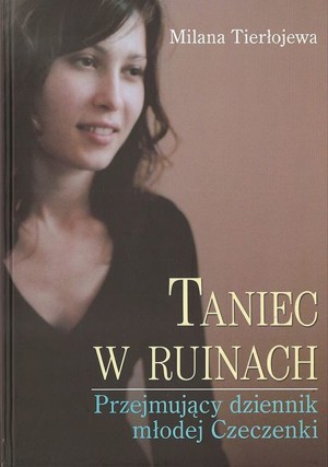 Taniec w ruinach. Przejmujący dziennik młodej Czeczenki