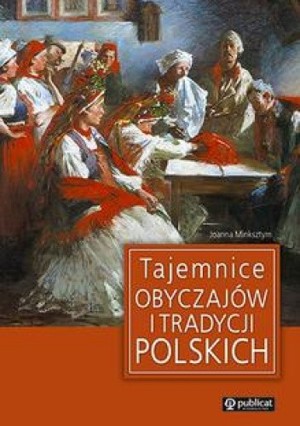 Tajemnice obyczajów i tradycji polskich