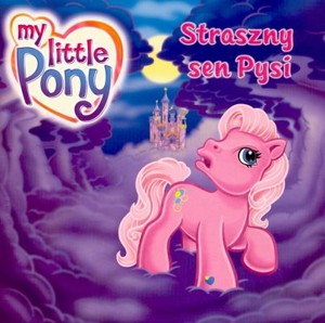 My little Pony. Straszny sen Pysi