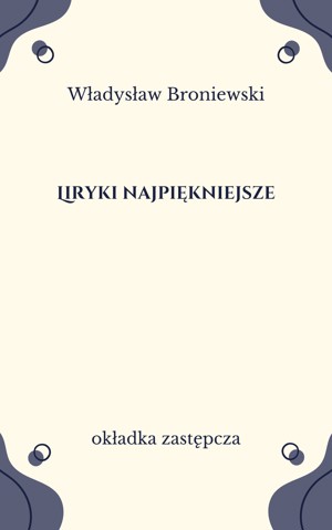 Liryki najpiękniejsze. Broniewski