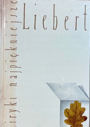 Liryki najpiękniejsze. Liebert
