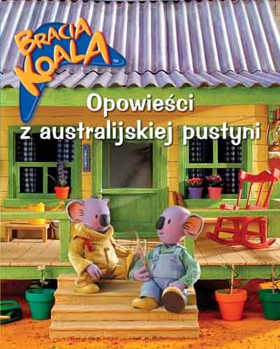 Bracia Koala. Opowieści z australijskiej pustyni