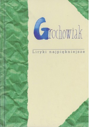 Liryki najpiękniejsze. Grochowiak