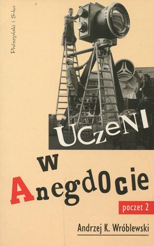 Uczeni w anegdocie. Poczet drugi