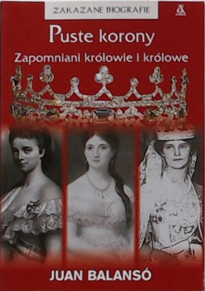 Puste korony: zapomniani królowie i królowe