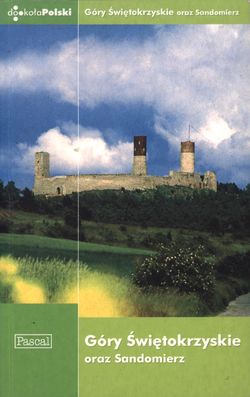 Praktyczny przewodnik. Góry Świętokrzyskie oraz Sandomierz