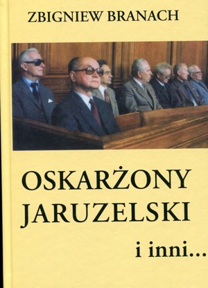 Oskarżony Jaruzelski i inni.
