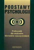 Podstawy psychologii. Podręcznik dla studentów kierunków nauczycielskich