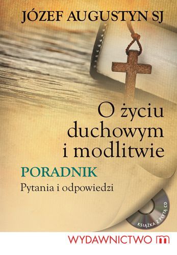 O życiu duchowym i o modlitwie