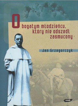 O bogatym młodzieńcu, który nie odszedł zasmucony