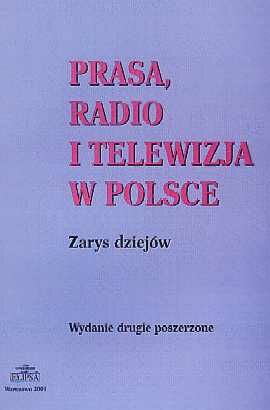 Prasa, radio i telewizja w Polsce. Zarys dziejów
