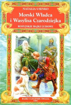 Morski Władca i Wasylisa Czarodziejka. Rosyjskie bajki ludowe