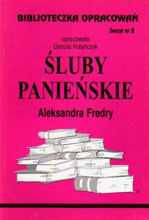 Biblioteczka opracowań. Śluby panieńskie Aleksandra Fredry