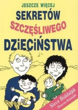 Jeszcze więcej sekretów szczęśliwego dzieciństwa