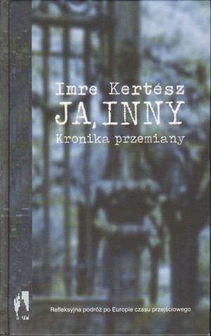 Ja, inny. Kronika przemiany