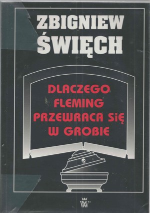 Dlaczego Fleming przewraca się w grobie
