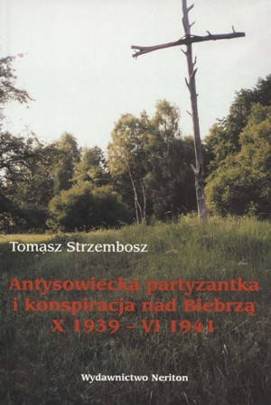 Antysowiecka partyzantka i konspiracja nad Biebrzą X 1939-VI