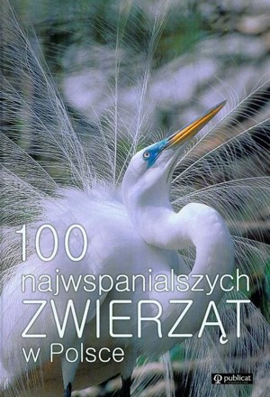 100 najwspanialszych zwierząt w Polsce