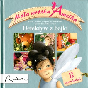 Mała wróżka Amelka. Detektyw z bajki