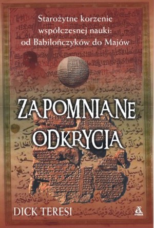 Zapomniane odkrycia. Starożytne korzenie współczesnej nauki: od Babilończyków do Majów